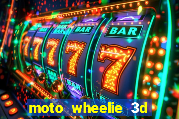 moto wheelie 3d dinheiro infinito 2024